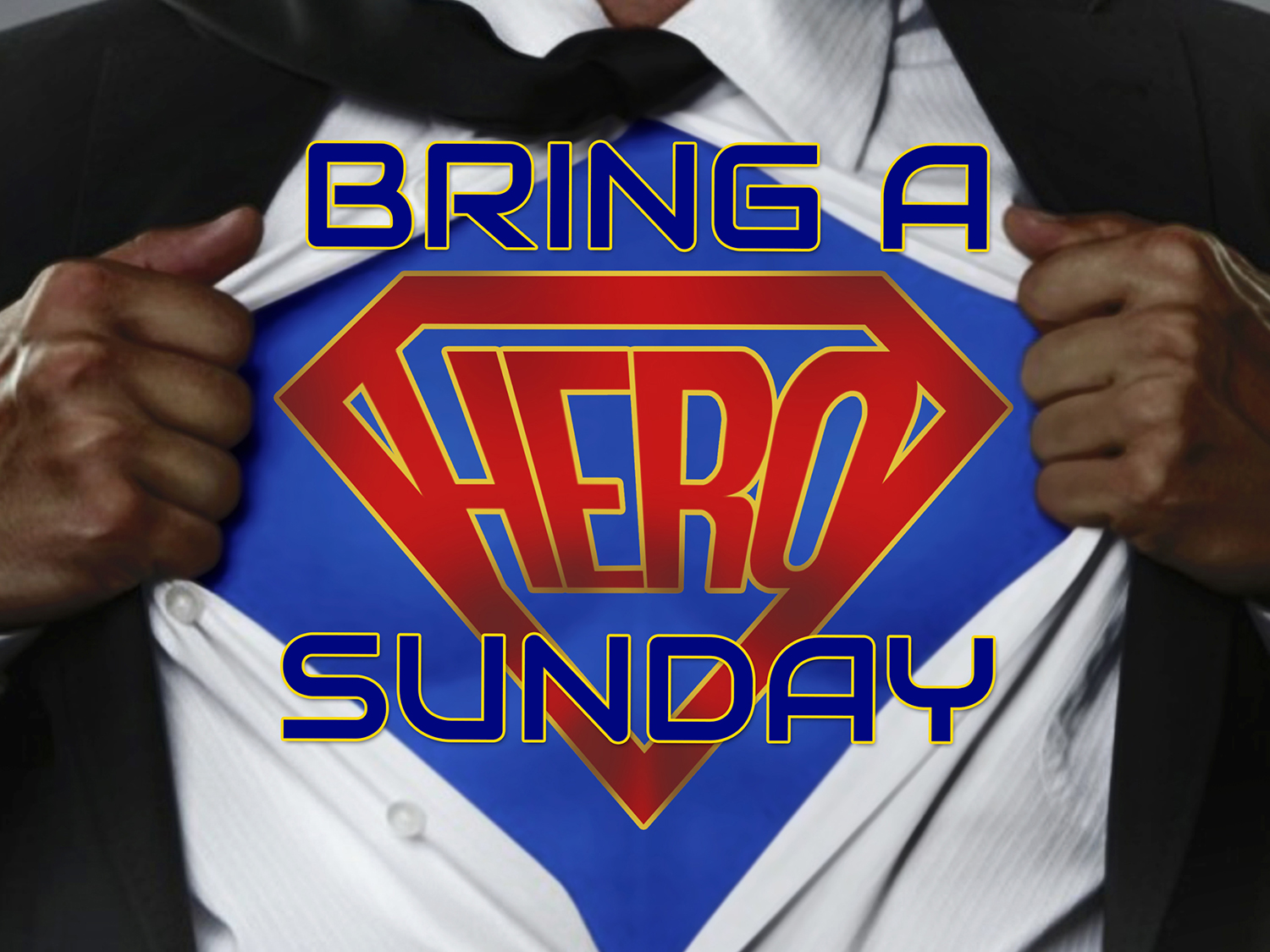 Bring a Hero Sunday